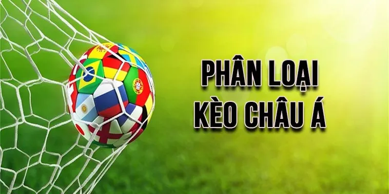 Hiểu Rõ Cách Chơi Kèo Châu Á Chi Tiết Và Hiệu Quả Cho Người Mới