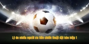 Cách Chơi Kèo Tài Xỉu Hiệp 1 Hiệu Quả Cho Người Mới Bắt Đầu