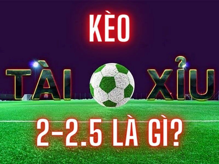 Cách Chơi Kèo 2.25 Chuẩn Xác Nhất Và Kinh Nghiệm Đọc Tỷ Lệ Hiệu Quả