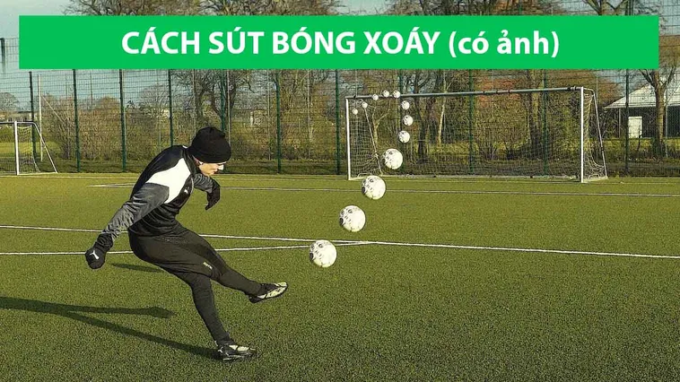 iêu đề:Kỹ Thuật Sút Bóng Xoáy Chính Xác Và Cách Tạo Đường Cong Chuẩn Mực Trong Thi Đấu